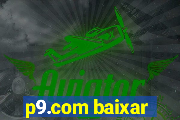 p9.com baixar